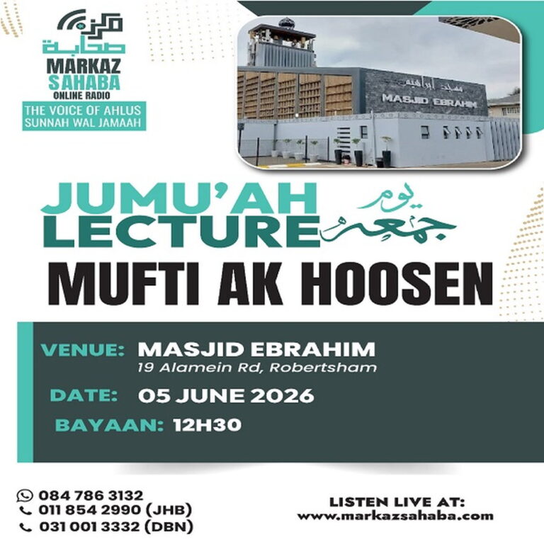05 June 26 – Jumu’ah Lecture at Masjid Ebrahim (Robertshem).